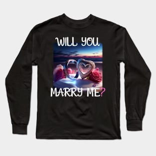 Marriage Proposal For Wedding Or Engagement - Romantic Gift Idea Long Sleeve T-Shirt